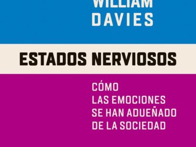 Estados Nerviosos : Como Las Emociones Se Han Adueñado De La Sociedad