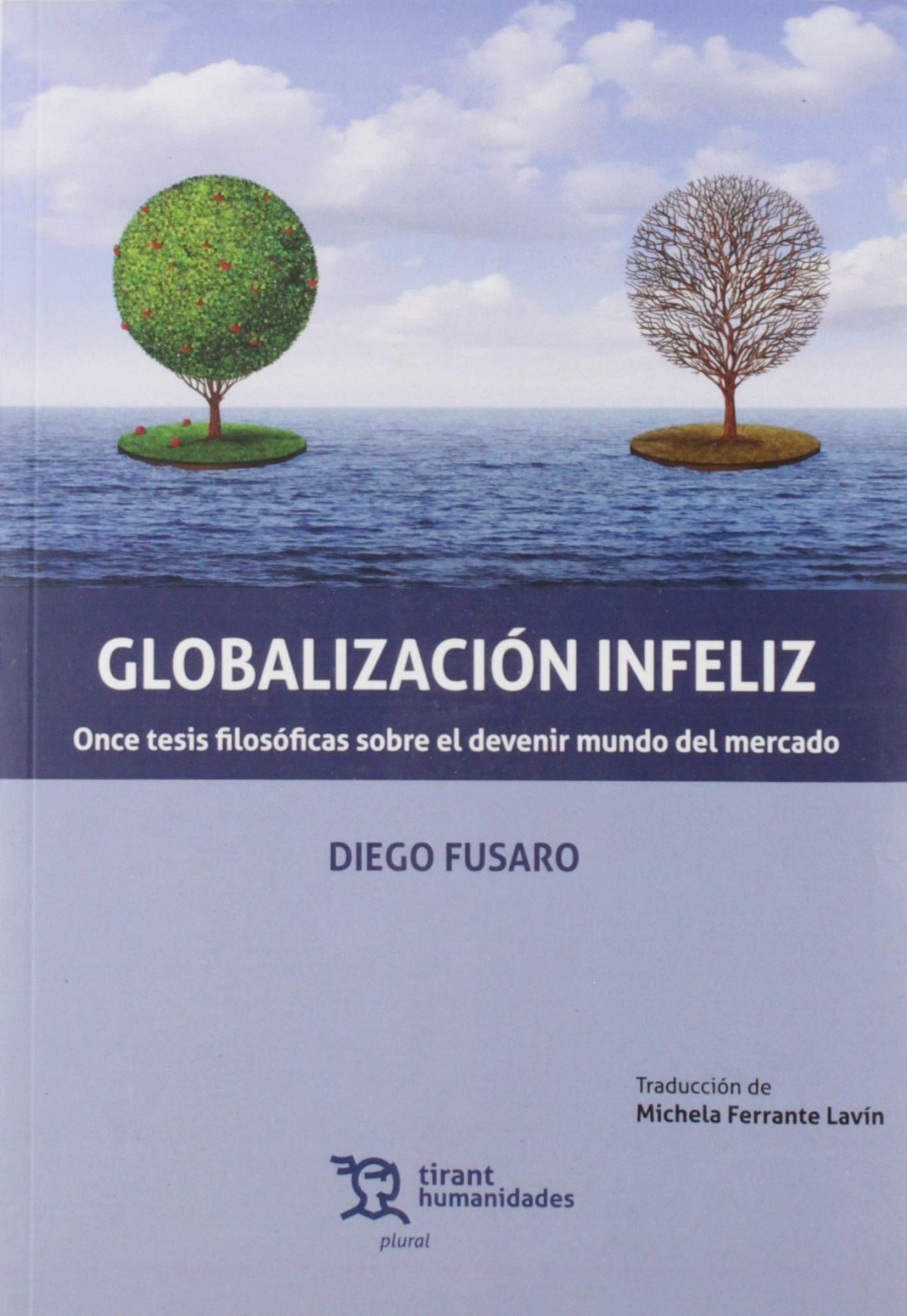 Globalización infeliz : once tesis filosóficas sobre el devenir mundo