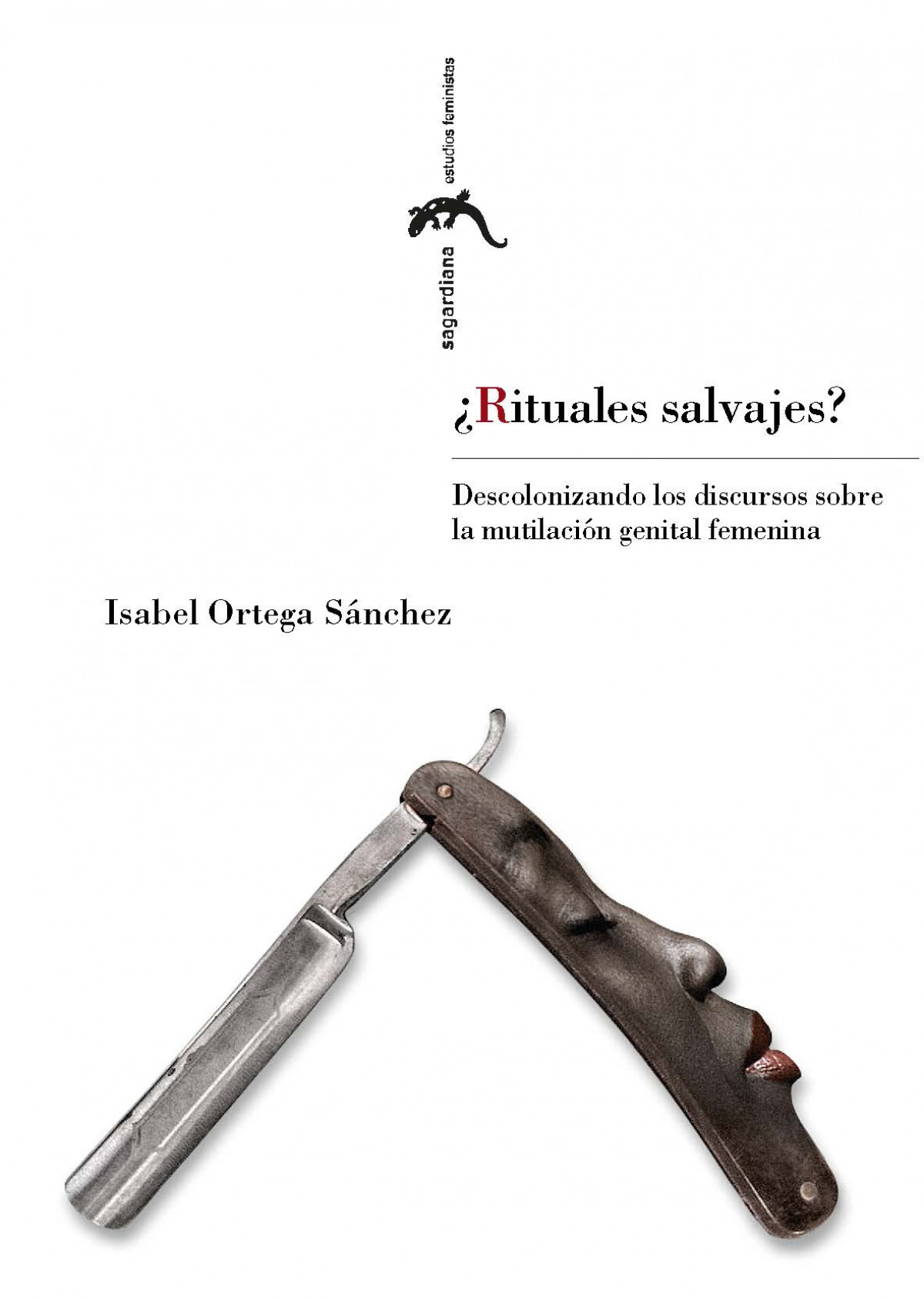 Rituales Salvajes? : Descolonizando Los Discursos Sobre La Mutilación