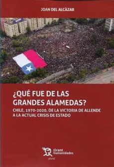 Qué Fue De Las Grandes Alamedas? : Chile 1970-2020 De La Victoria De A