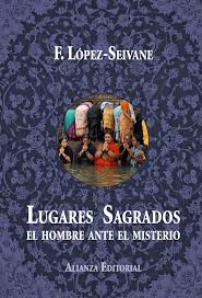 Lugares Sagrados : El Hombre Ante El Misterio