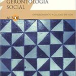 Gerontología Social : Envejecimiento Y Calidad De Vida