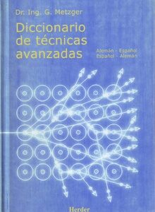 Diccionario De Técnicas Avanzadas: Alemán-Castellano