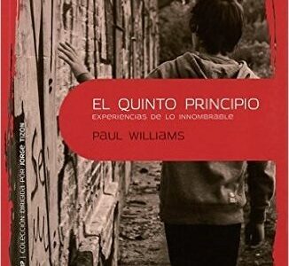 El Quinto Principio : Experiencias De Lo Innombrable