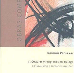 Raimon Panikkar - O.C. VI/1 : Culturas Y Religiones En Dialogo - Plural