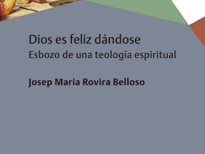 Dios Es Feliz Dándose : Esbozo De Una Teología Espiritual