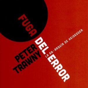 Fuga Del Error : La An-Arquía De Heidegger