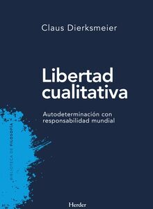Libertad Cualitativa : Autodeterminacion Con Responsabilidad Mundial