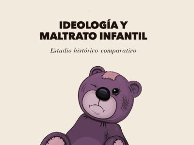 Ideología Y Maltrato Infantil : Estudio Histórico-Comparativo