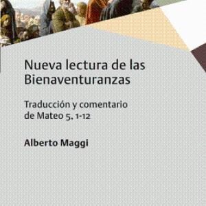 Nueva Lectura De Las Bienaventuranzas: Traducción Y Comentario E Mateo