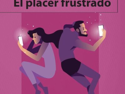 Placer frustrado, el : las paradojas sexuales del nuevo siglo y su sol