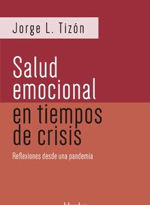 La Salud Emocional En Tiempos De Crisis : Reflexiones De Una Pandemia