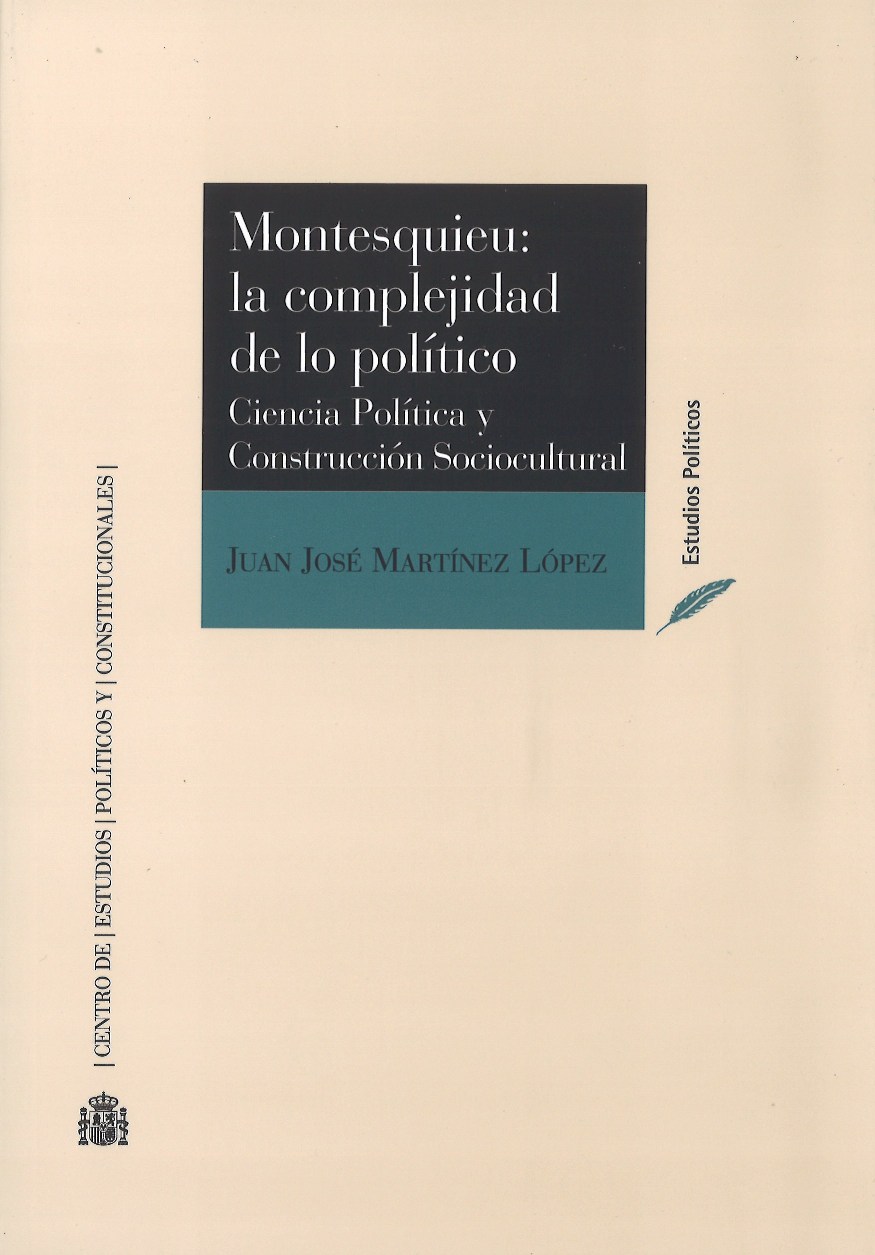 Montesquieu: La complejidad de lo político: Ciencia política y construcción sociocultural