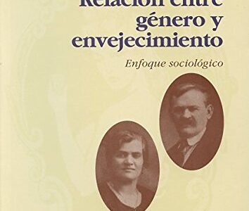 Relación Entre Genero Y Envejecimiento : Enfoque Sociológico