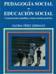 Pedagogía Social, Educación Social : Construcción Científica E Interve