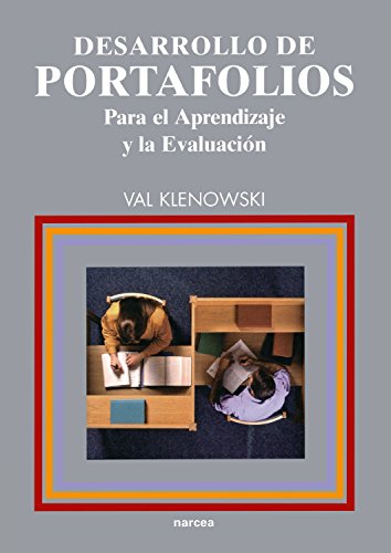 Desarrollo De Portafolios Para El Aprendizaje Y La Evaluación