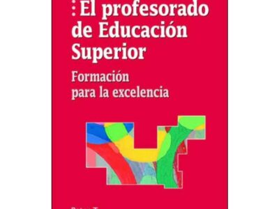 El Profesorado De Educación Superior : Formación Para La Excelencia