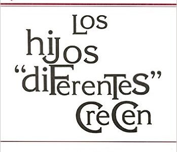 Los Hijos Diferentes Crecen
