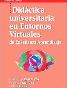 Didáctica Universitaria En Entornos Virtuales De Enseñanza-Aprendizaje