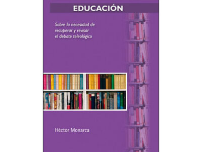 Los Fines En Educación: Sobre La Necesidad De Recuperar Y Revisar El