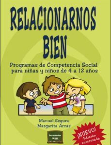 Relacionarnos Bien : Programa De Competencia Social Para 4-12 Años