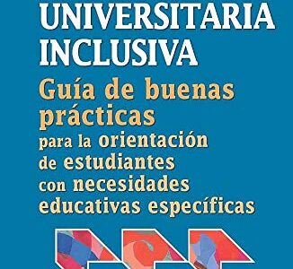 Tutoría Universitaria Inclusiva : Guía De Buenas Practicas