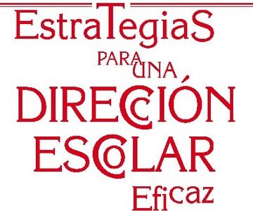 Estrategias Para Una Dirección Escolar Eficaz: Como Motivar, Inspirar
