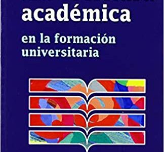 Escritura Académica : En La Formación Universitaria