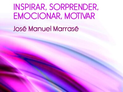 Educación Invisible : Inspirar, Sorprender, Emocionar, Motivar