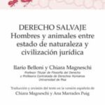 Derecho Salvaje : Hombres Y Animales Entre Estado De Naturaleza Y Civil
