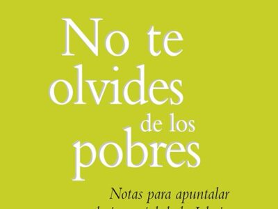 No Te Olvides De Los Pobres : Notas Para Apuntalar El Giro Social De L