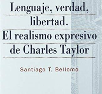Lenguaje, Verdad, Libertad : El Realismo Expresivo De Charles Taylor