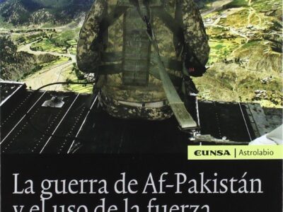 Guerra De Af-Pakistan Y El Uso De La Fuerza En Las Relaciones Internacionales