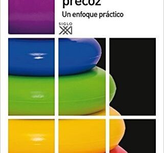 La Estimulación Precoz : Un Enfoque Practico