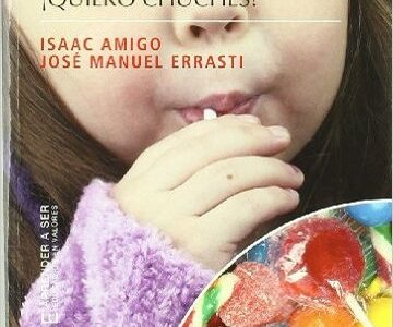 Quiero Chuches! : Los 9 Hábitos Que Causan La Obesidad Infantil