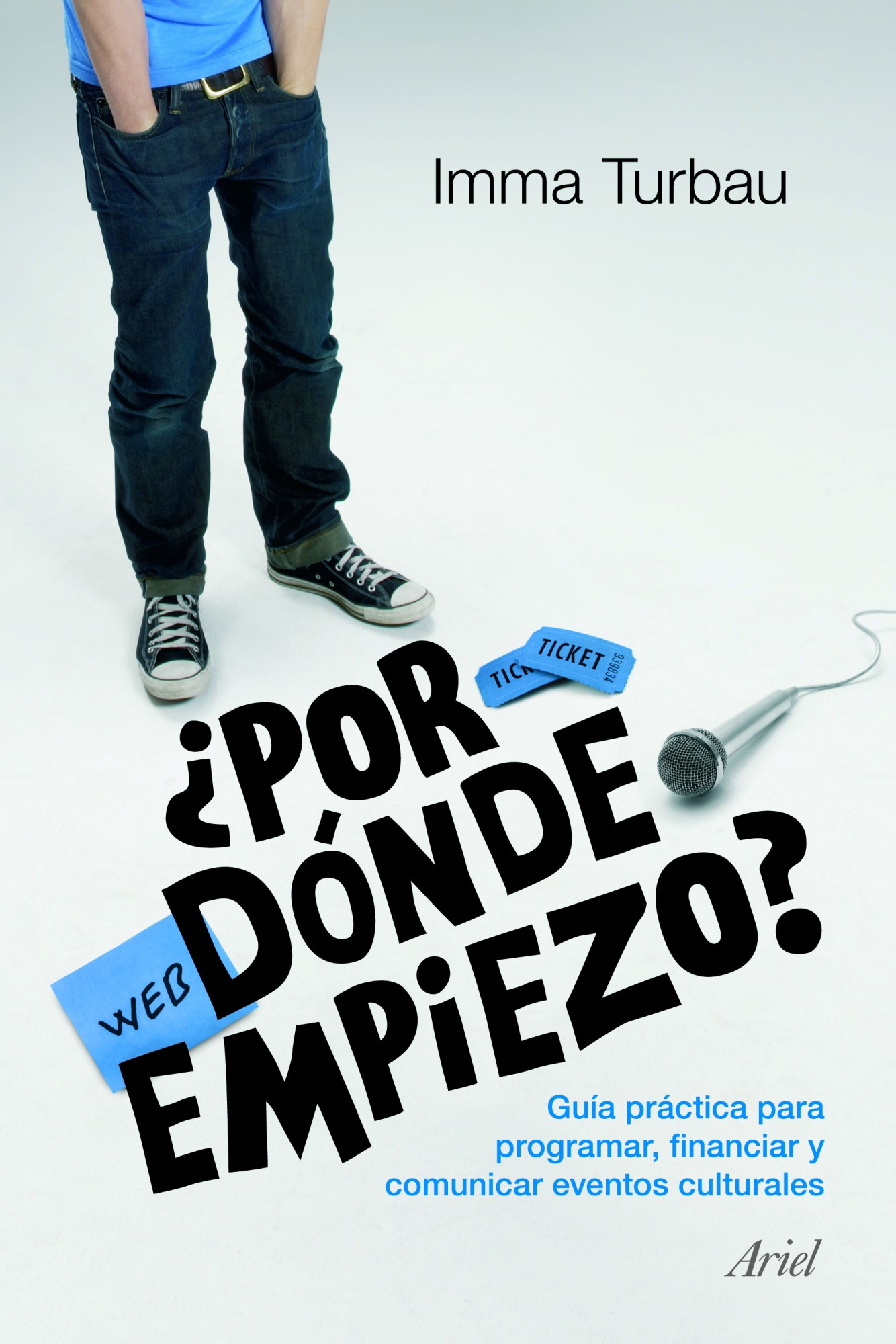 Por dónde empiezo? : guía práctica para programar, financiar y comunica