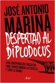 Despertad Al Diplodocus! : Una Conspiración Educativa Para Transformar
