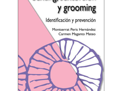 Sexting, Sextorsion Y Grooming : Identificación Y Prevención