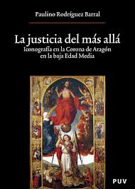 La Justicia Del Mas Allá: Iconografía En La Corona De Aragón.: