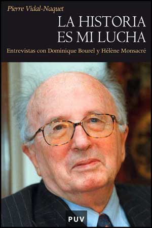 La Historia Es Mi Lucha : Entrevistas Con Dominique Bourel Y Helene Mo