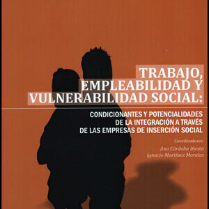 Trabajo, Empleabilidad Y Vulnerabilidad Social