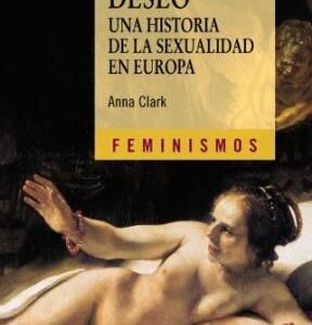 Deseo : Una Historia De La Sexualidad En Europa