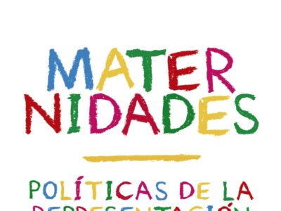 Maternidades : politicas de la representacion