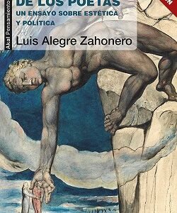 El Lugar De Los Poetas : Un Ensayo Sobre Estética Y Política