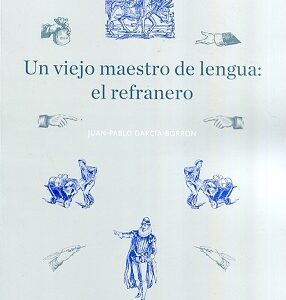 Un Viejo Maestro De Lengua : El Refranero