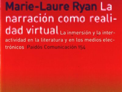 La Narración Como Realidad Virtual. La Inmersión Y La Interactividad