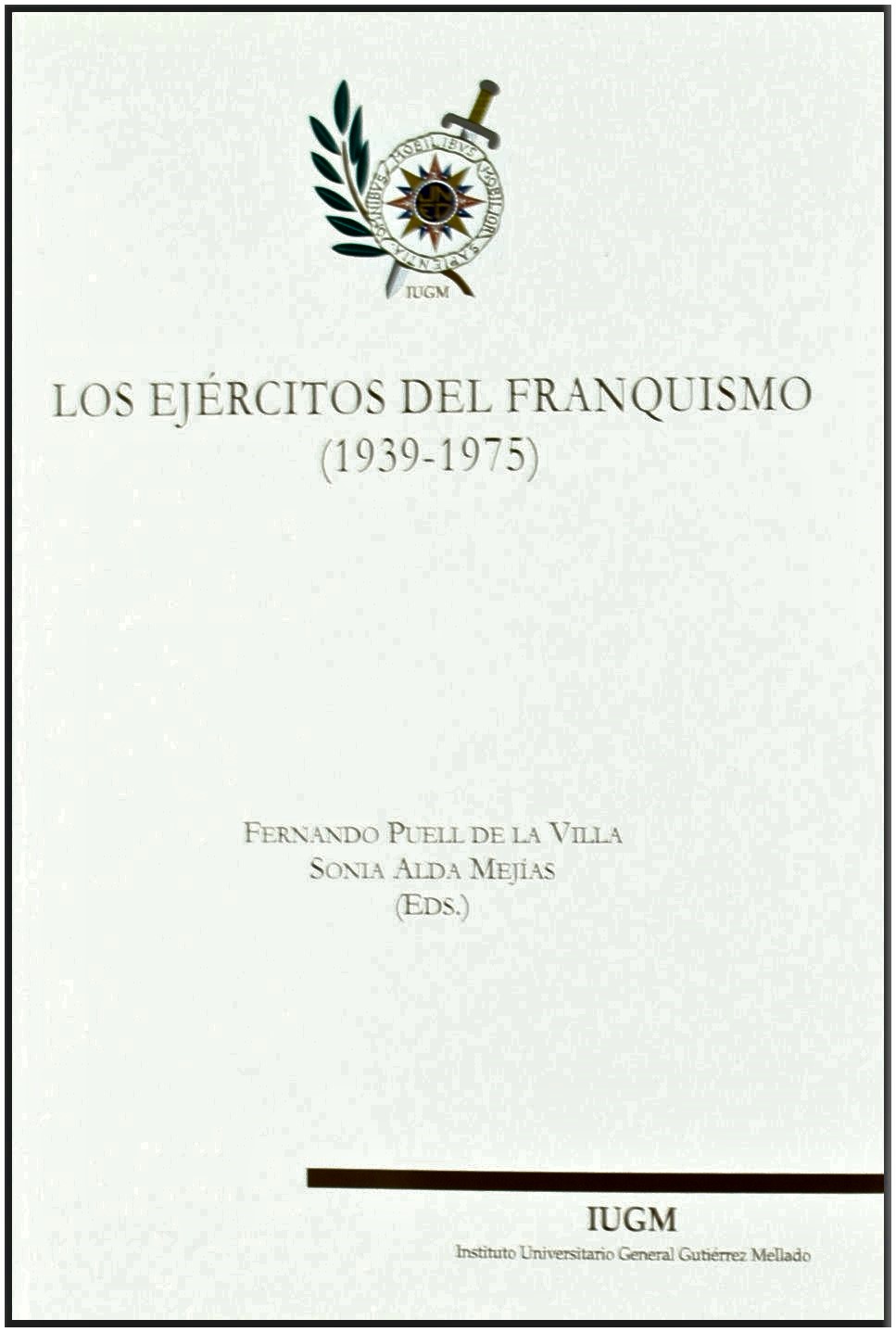 Libro Los Ejércitos Del Franquismo (19391975) Prosa y Política