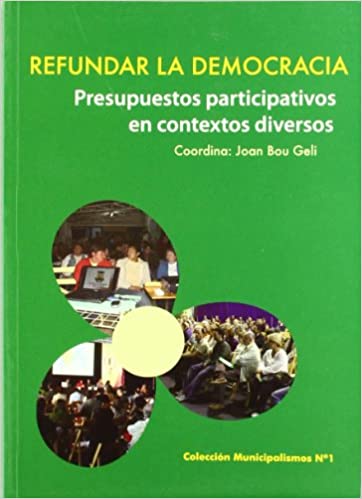 Refundar la democracia: Presupuestos participativos en contextos diversos