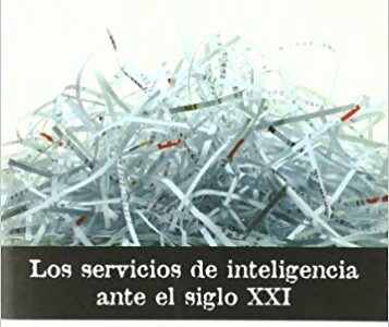 Los servicios de inteligencia ante el siglo XXI
