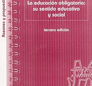 La Educación Obligatoria: Su Sentido Educativo Y Social